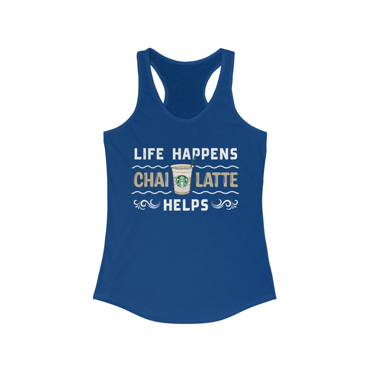 Life Happens Iced Chai Latte Chai Tea Shirt | Tea Lover Gift | Women's Slim-fit Racerback Tank Top