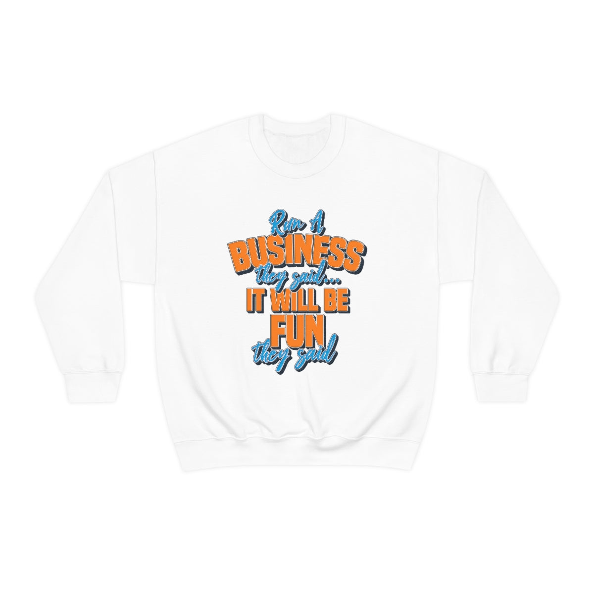 Run a Business Entrepreneur Gift For Him | Entrepreneur Shirt | Boss Gift for Her | Unisex Crewneck Sweatshirt