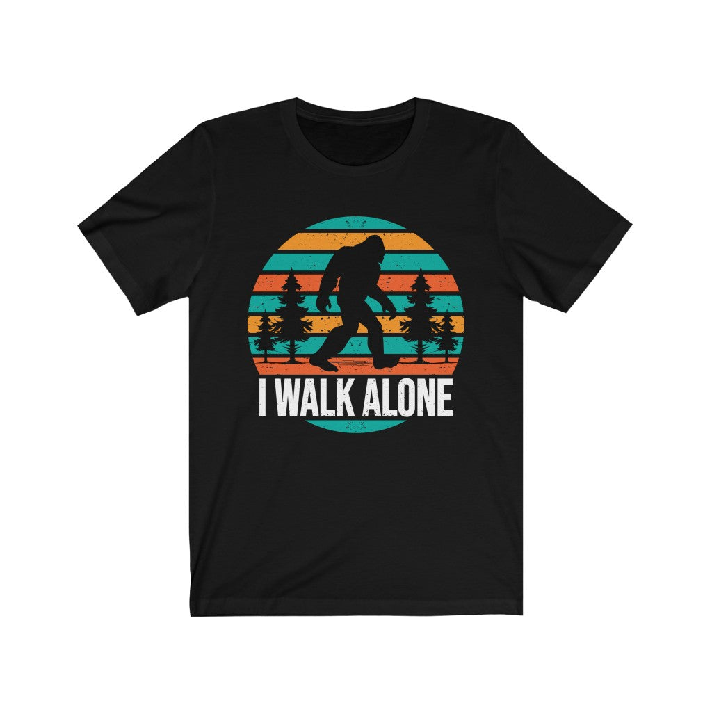 Bigfoot I Walk Alone Big Foot Antisocial Shirt | Sasquatch Gift | Bella Canvas Unisex Jersey T-shirt