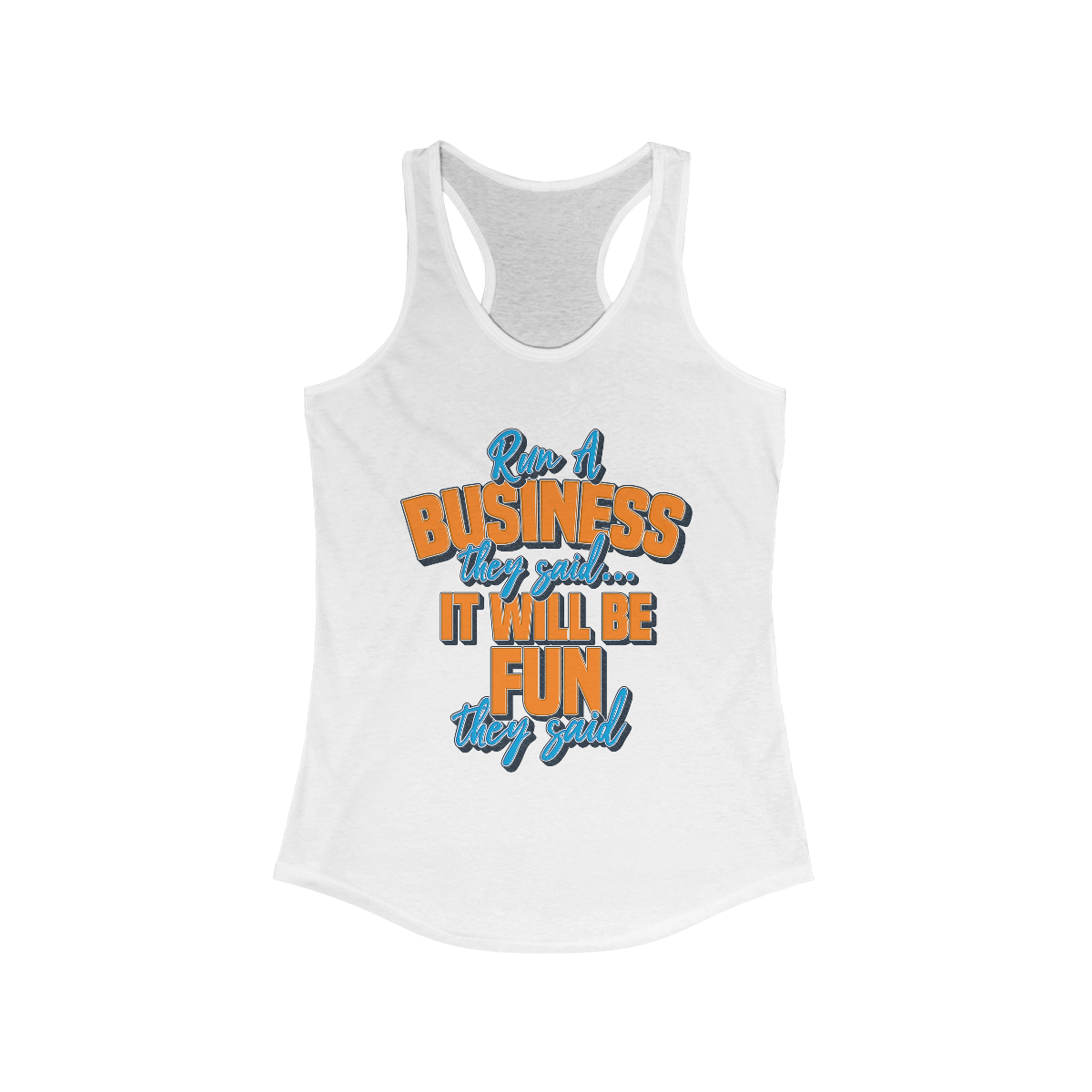 Run a Business Entrepreneur Gift For Her | Entrepreneur Shirt | Boss Gift for Her | Women's Slim-fit Racerback Tank Top