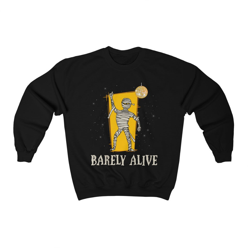 Barely Alive Disco Mummy Halloween Shirt | Halloween Party Shirt | Unisex Crewneck Sweatshirt