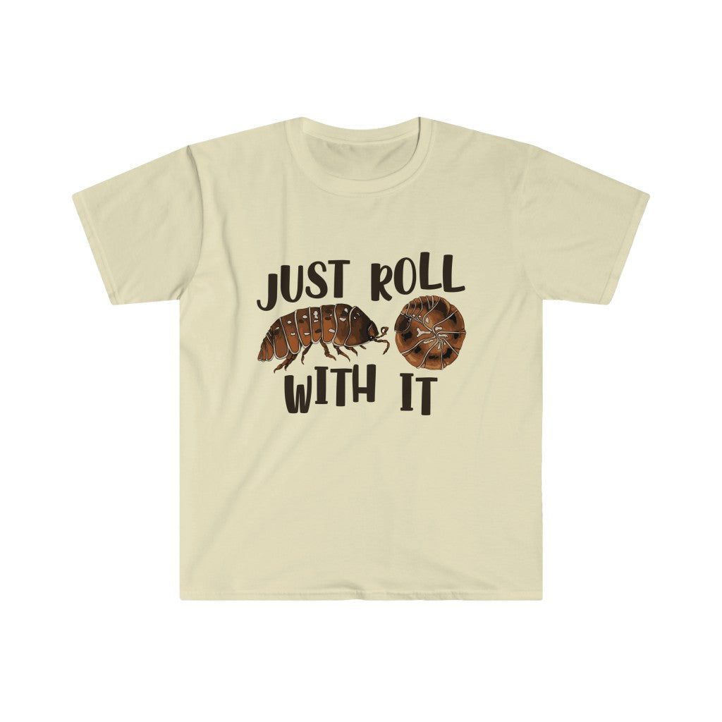 Just Roll With It Pill Bug Biology Shirt | Roly Poly Funny Teacher Gift | Unisex Soft Style T-Shirt