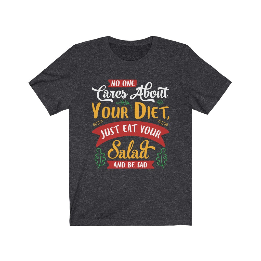 Sad Salad Anti Diet Snarky Aesthetic T-shirt | Junk Food Lover Gift | Bella Canvas Unisex Jersey T-shirt