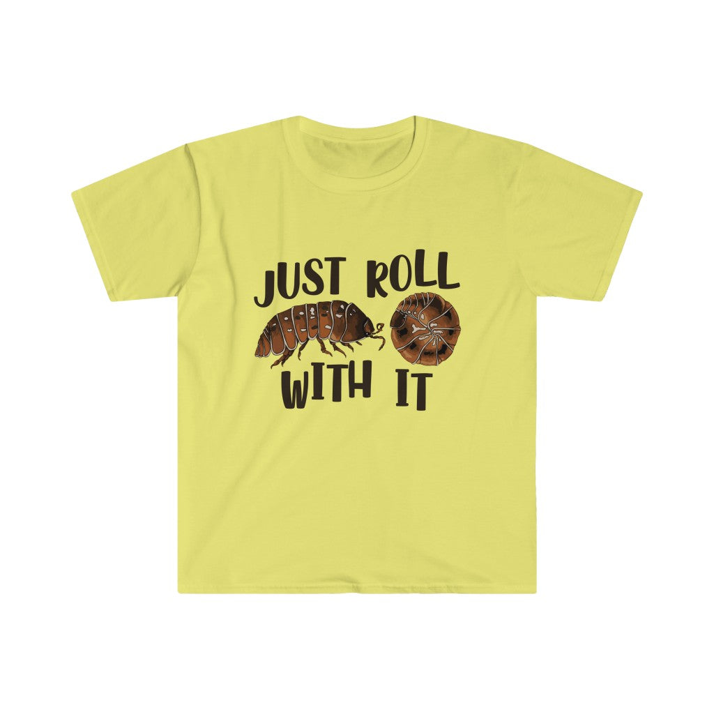 Just Roll With It Pill Bug Biology Shirt | Roly Poly Funny Teacher Gift | Unisex Soft Style T-Shirt