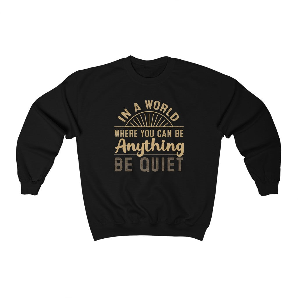 Be Quiet Funny Introvert Antisocial Shirt | Leave Me Alone | Unisex Crewneck Sweatshirt
