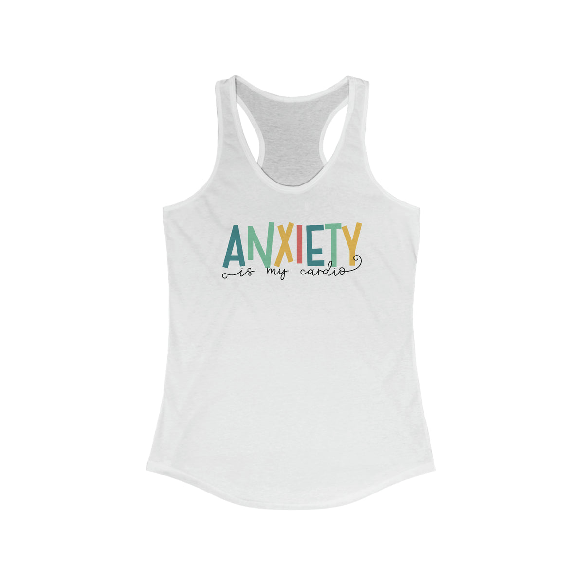 Anxiety Is My Cardio Anxiety Shirt | Funny Mental Health Shirt | Counselor Shirt | Gift For Her | Women's Slim-fit Racerback Tank Top