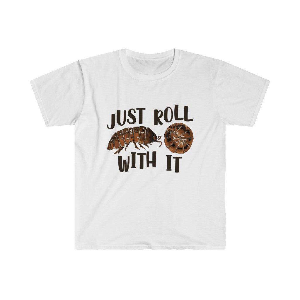Just Roll With It Pill Bug Biology Shirt | Roly Poly Funny Teacher Gift | Unisex Soft Style T-Shirt