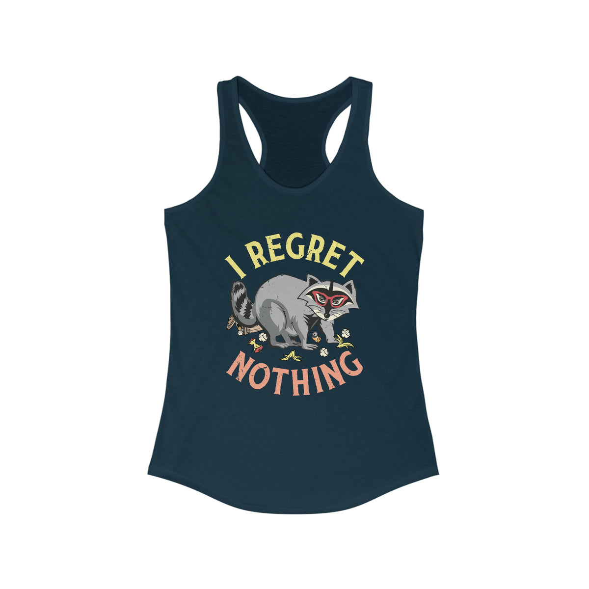 I Regret Nothing Funny Raccoon Shirt | Weird Gifts | Raccoon Gifts | Women's Slim-fit Racerback Tank Top