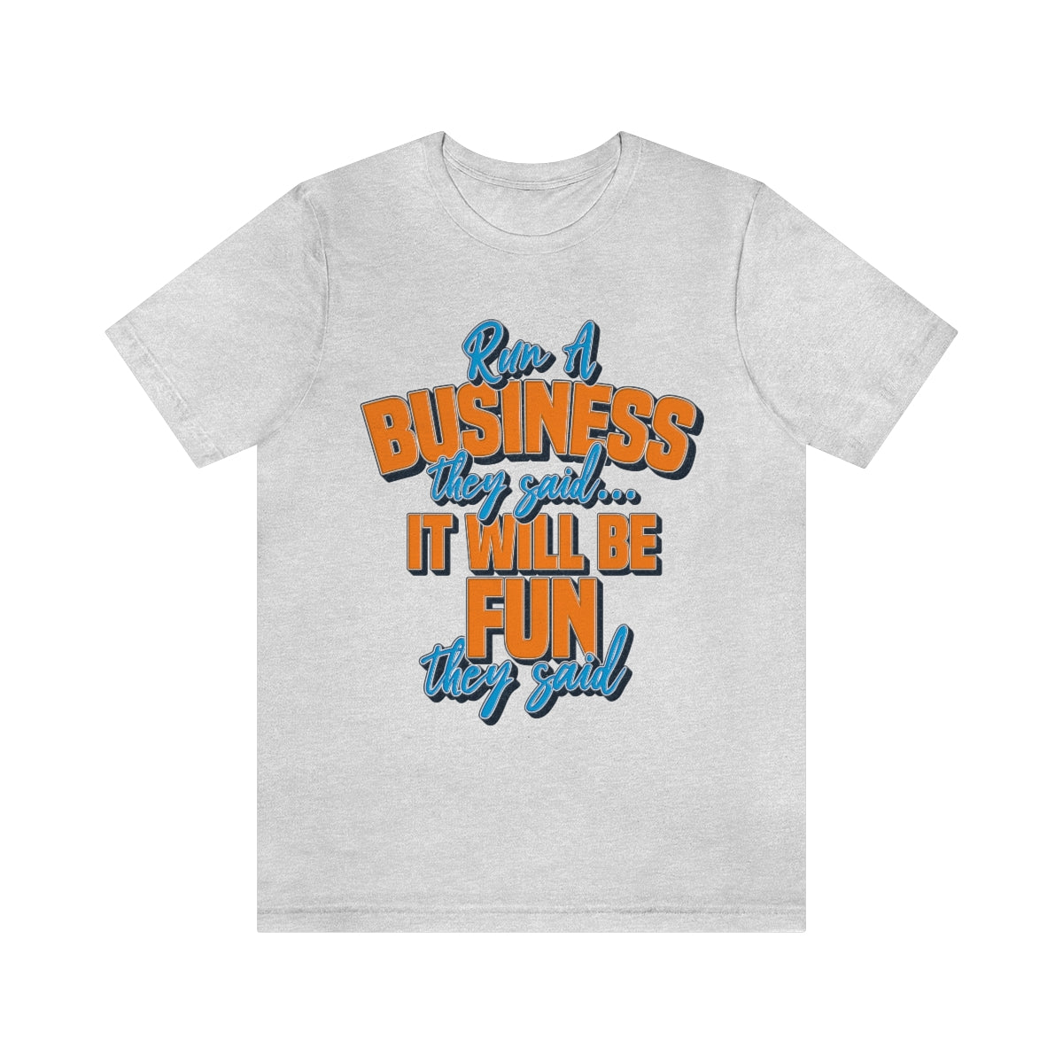 Run a Business Entrepreneur Gift For Him | Entrepreneur Shirt | Boss Gift for Her | Unisex Jersey T-shirt