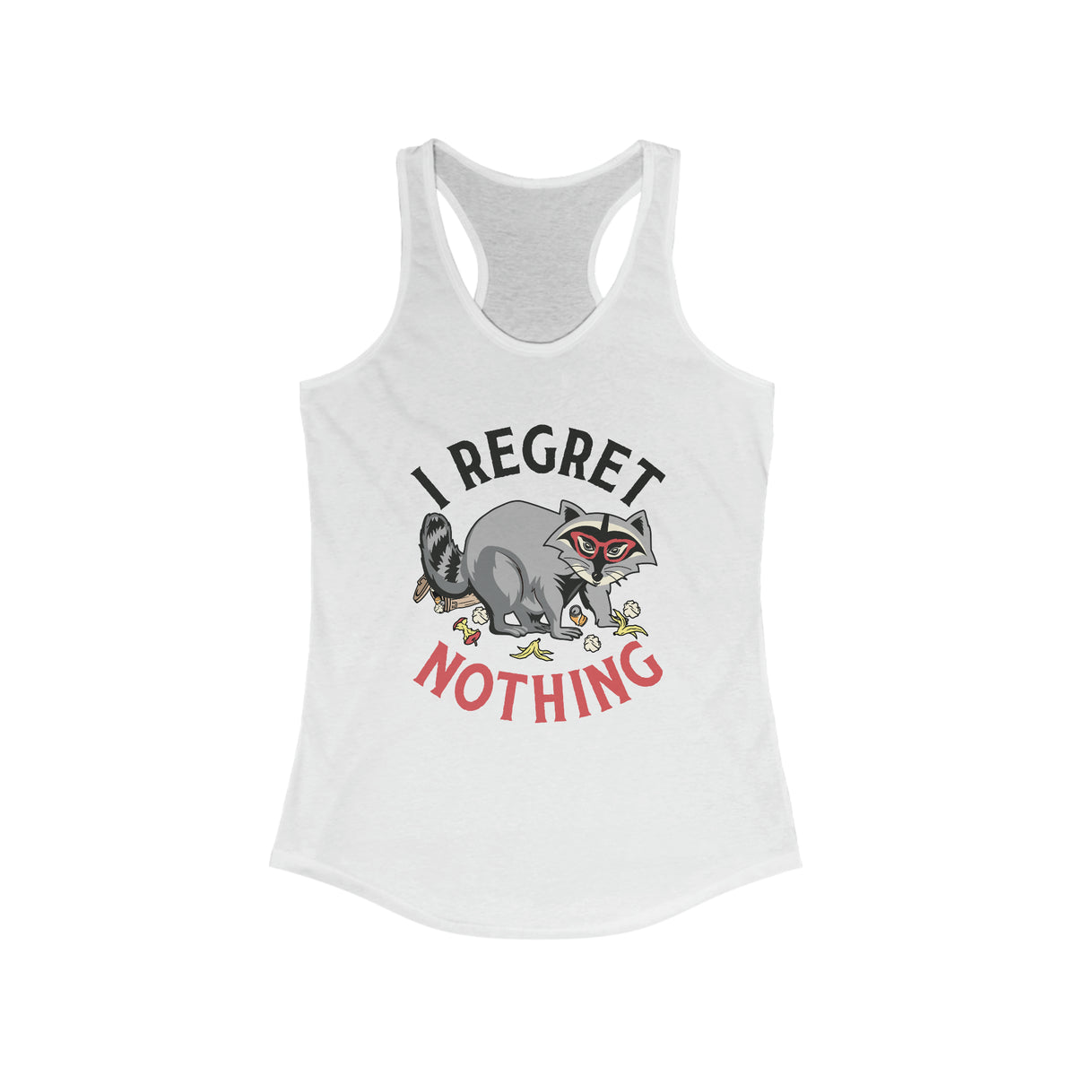 I Regret Nothing Funny Raccoon Shirt | Weird Gifts | Raccoon Gifts | Women's Slim-fit Racerback Tank Top