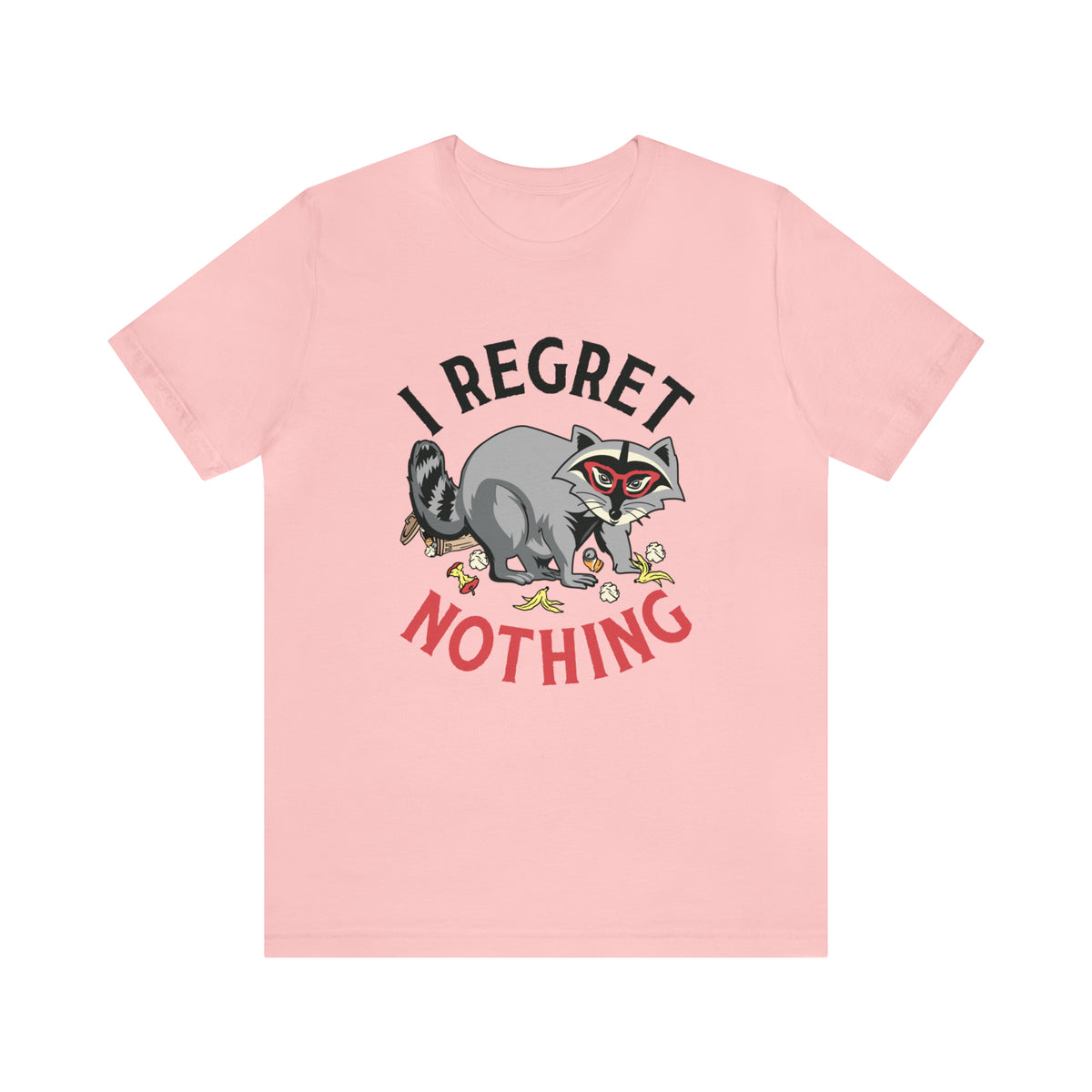 I Regret Nothing Funny Raccoon Shirt | Weird Gifts | Raccoon Gifts | Unisex Jersey T-shirt