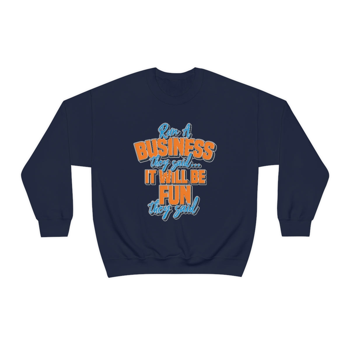 Run a Business Entrepreneur Gift For Him | Entrepreneur Shirt | Boss Gift for Her | Unisex Crewneck Sweatshirt